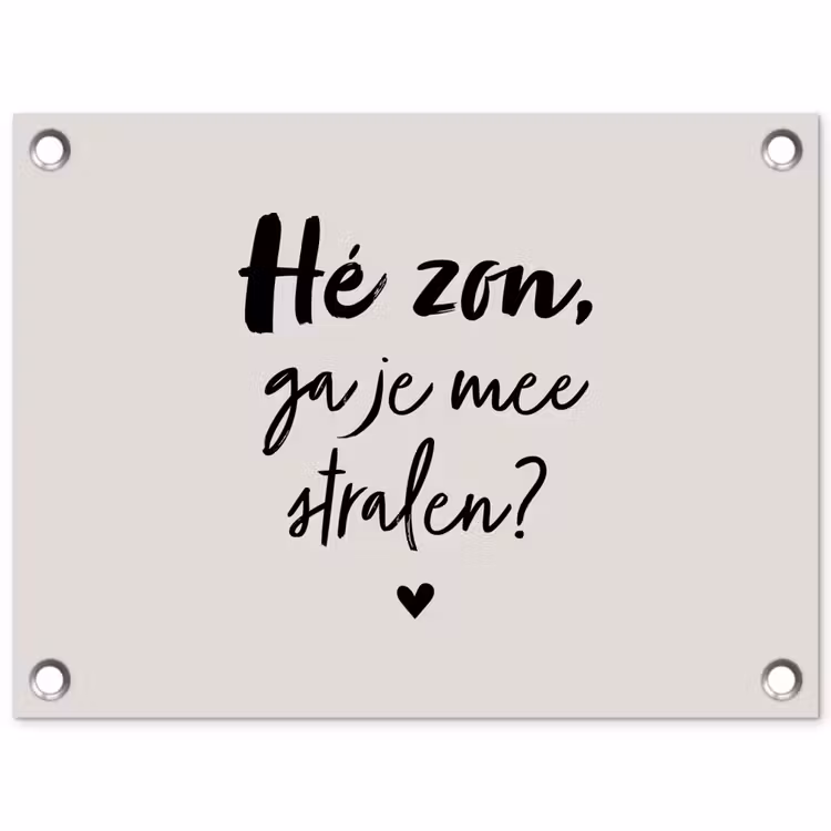 Tuinposter - Tekst - Hé zon, ga je mee stralen? - Quotes - Zomer — 1