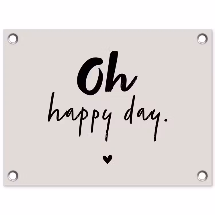 Tuinposter - Tekst - Oh happy day - Quotes - Blij — 1