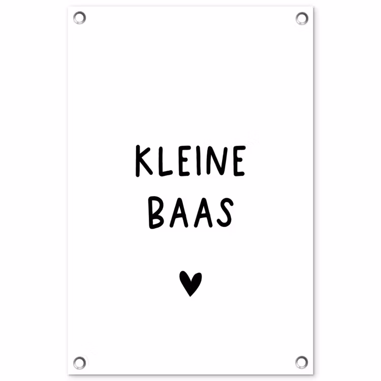 Tuinposter - Spreuken - Kleine baas - Quotes — 1