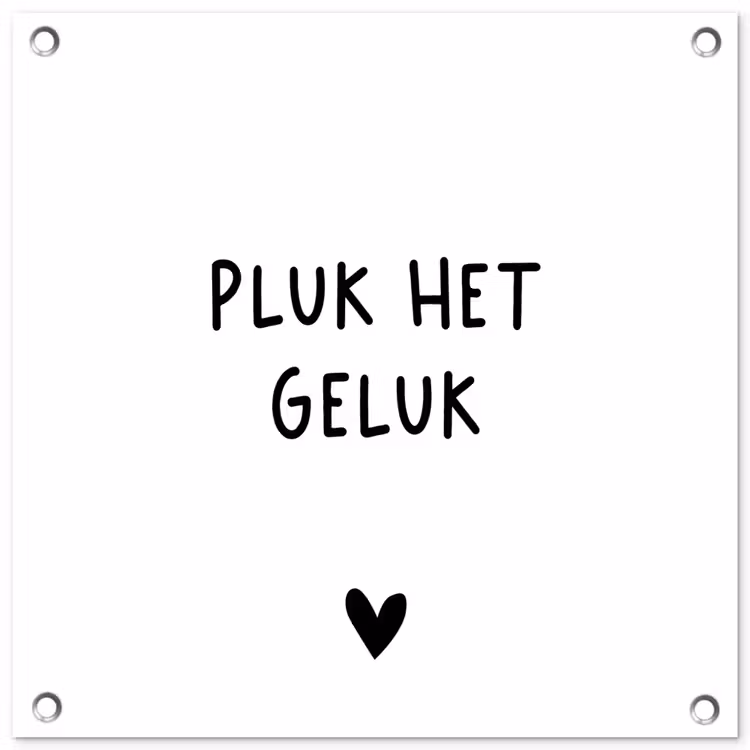 Tuinposter - Quotes - Pluk het geluk - Spreuken — 1
