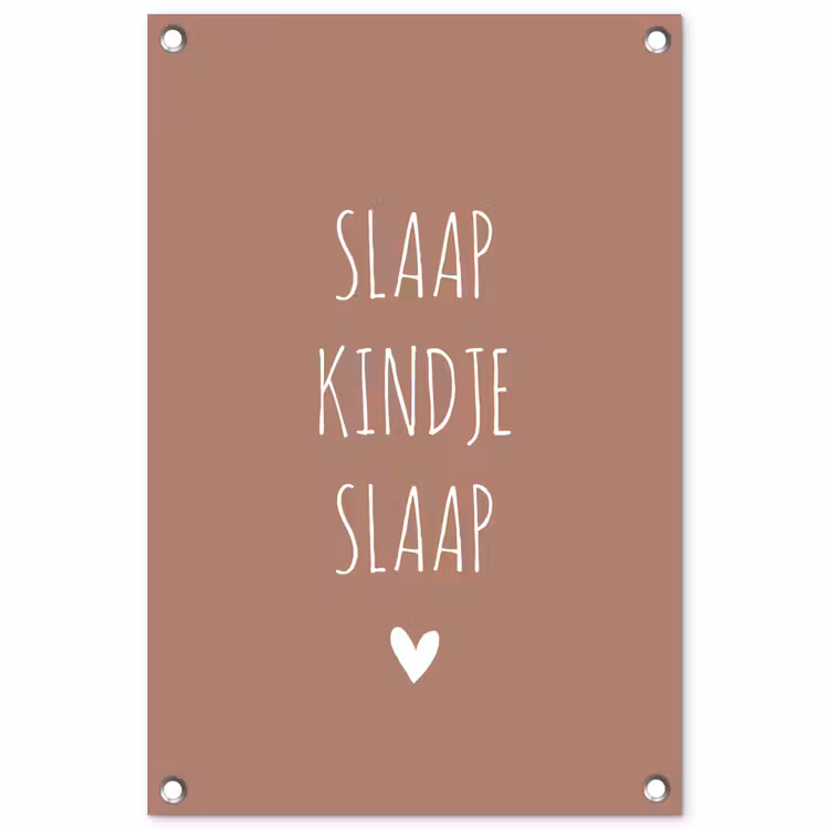 Tuinposter - Quotes - Spreuken - Slaap kindje slaap — 1