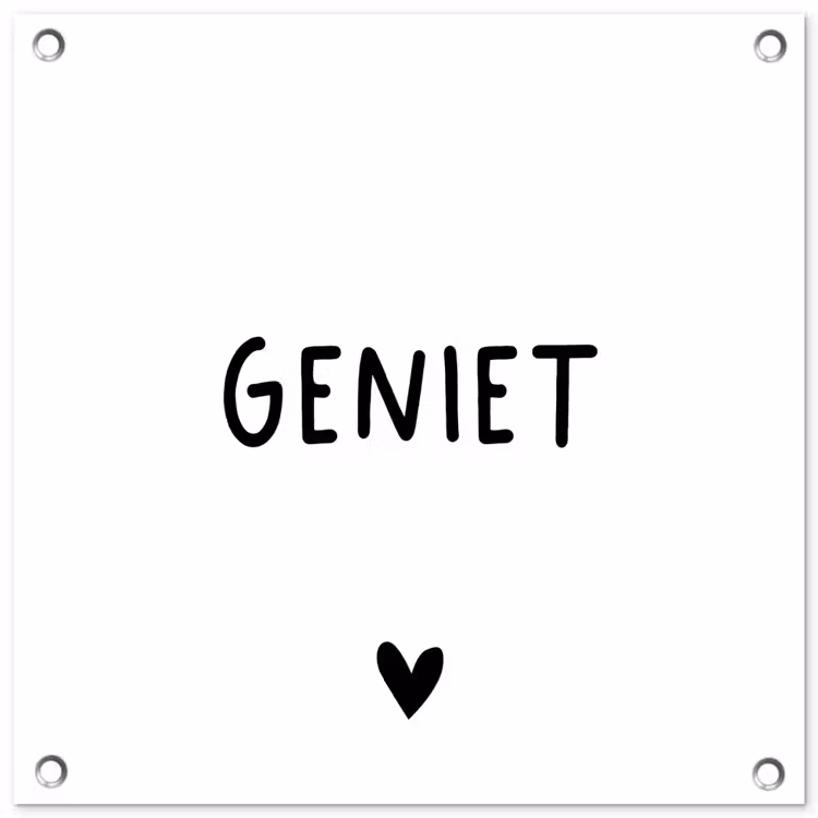 Tuinposter - Spreuken - Geniet - Quotes — 1