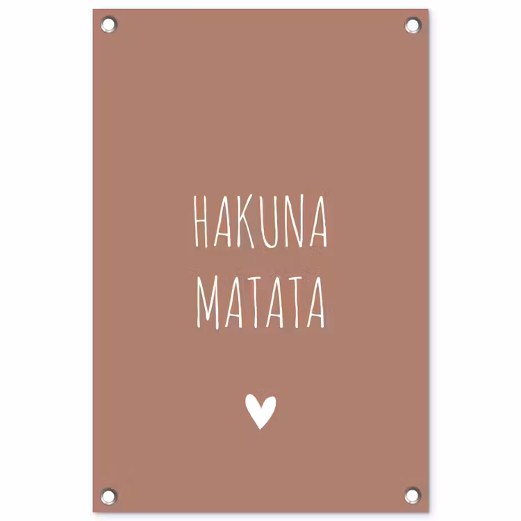 Tuinposter - Spreuken - Hakuna matata - Quotes — 1