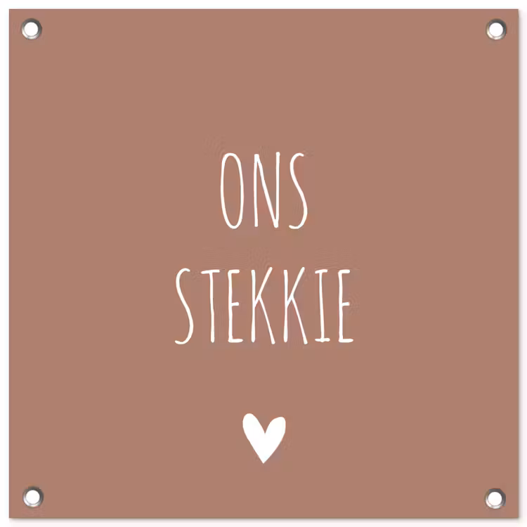 Tuinposter - Spreuken - Ons stekkie - Quotes — 1