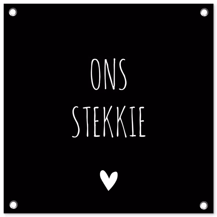 Tuinposter - Quotes - Stekkie - Ons stekkie — 1