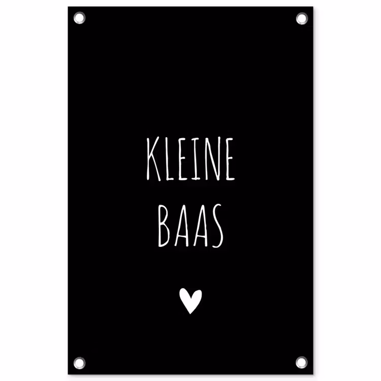 Tuinposter - Spreuken - Kleine baas - Quotes — 1