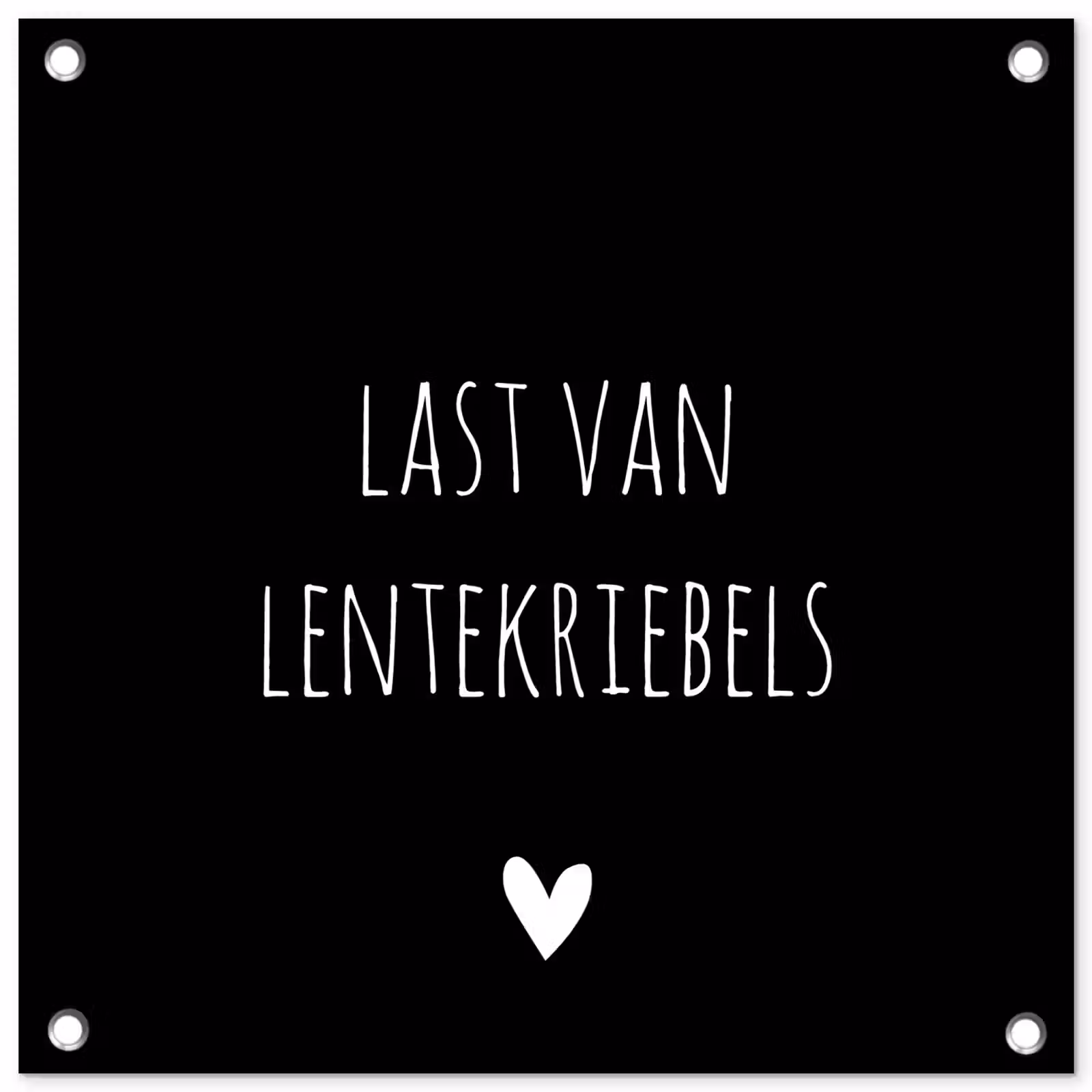 Tuinposter - Quotes - Spreuken - Lentekriebels — 1