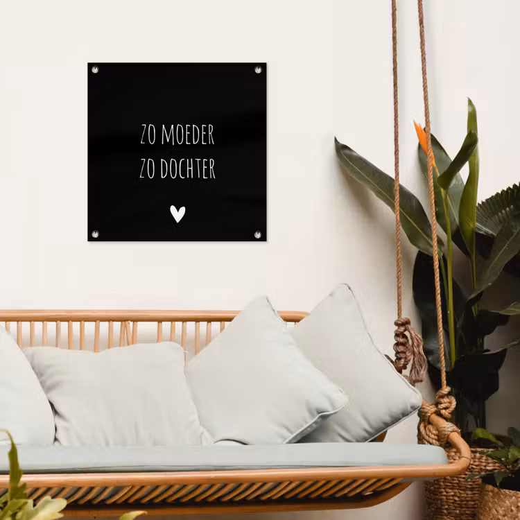 Tuinposter - Spreuken - Zo moeder zo dochter - Dochter - Mama - Quotes — 5