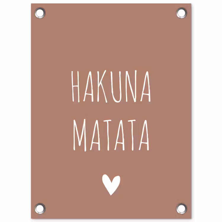 Tuinposter - Spreuken - Hakuna matata - Quotes — 1