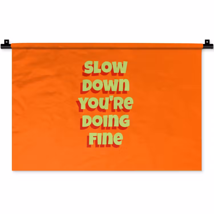 Wandkleed - Slow down you're doing fine - Oranje - Simple — 1