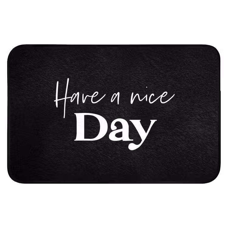 WC Mat - Have a nice day - Quotes - Zwart - Spreuken — 1