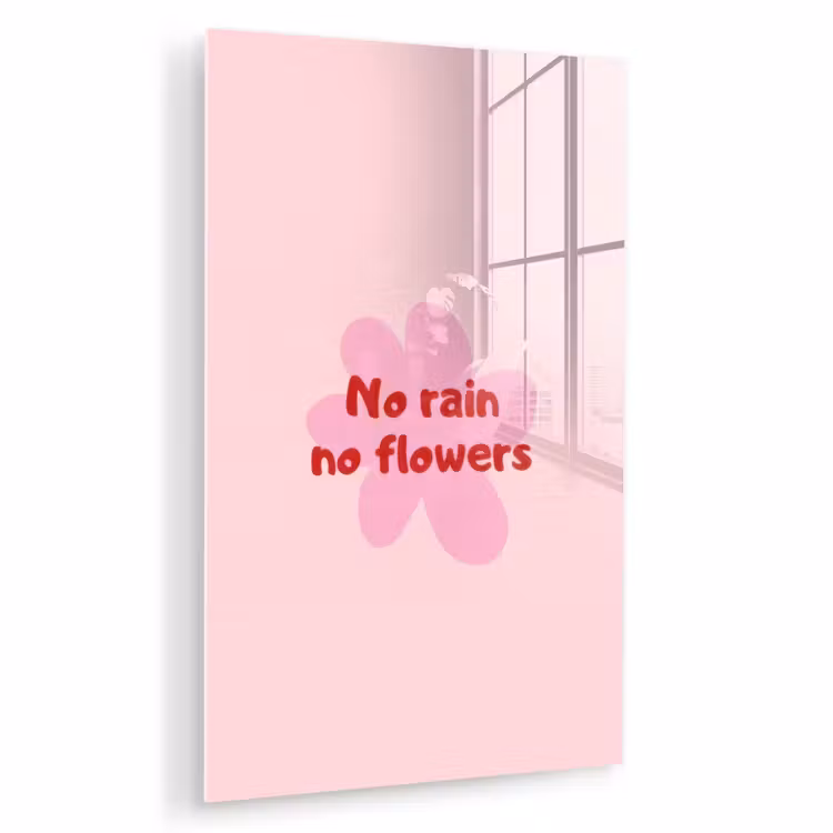Glas schilderij - No rain no flowers - Bloem - Roze — 1