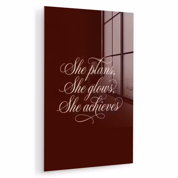 Glas schilderij - She plans she glows she achieves - Rood - Cursief — 1