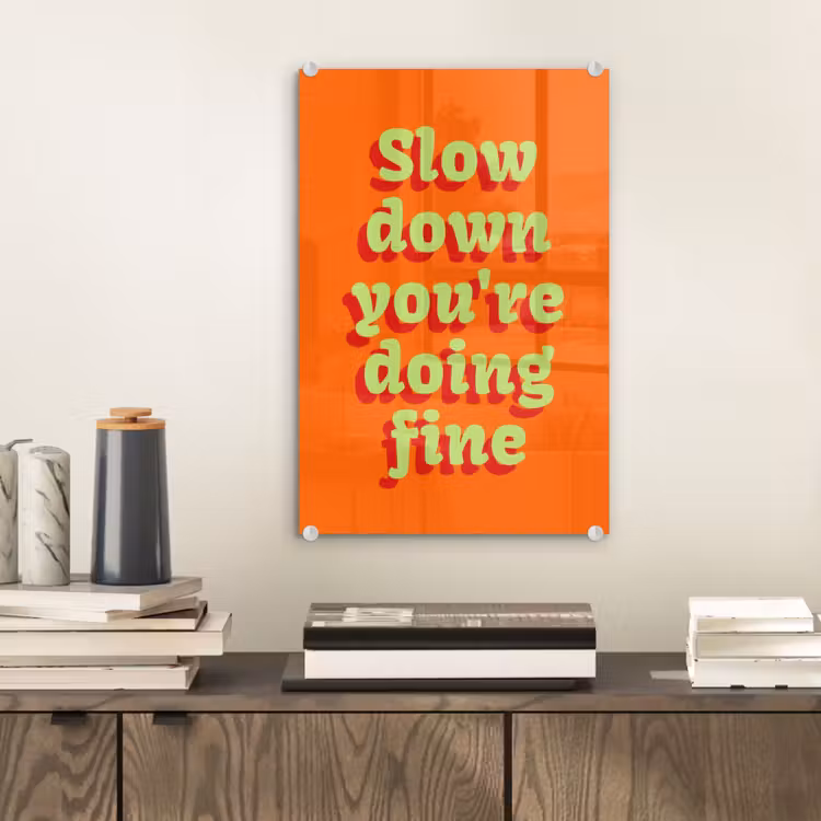Glas schilderij - Oranje - Slow down you're doing fine - Retro — 2