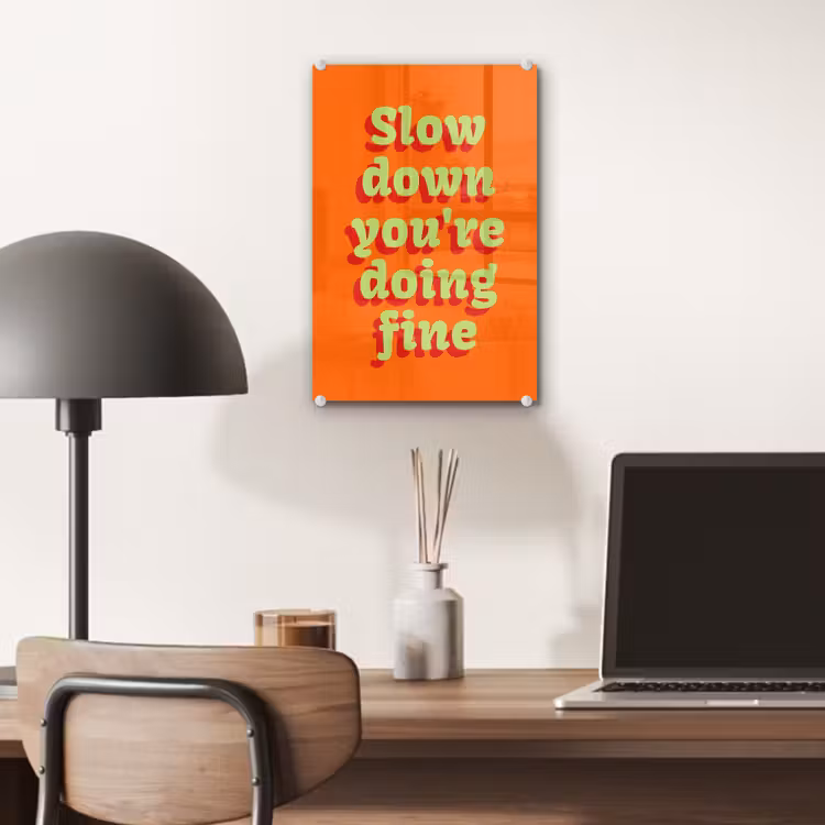 Glas schilderij - Oranje - Slow down you're doing fine - Retro — 7