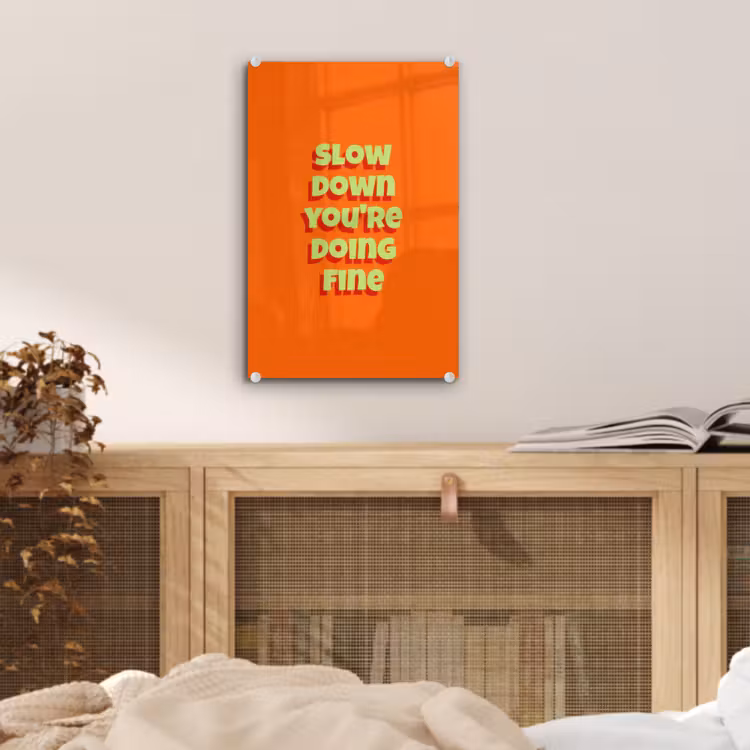 Glas schilderij - Slow down you're doing fine - Oranje - Simple — 5
