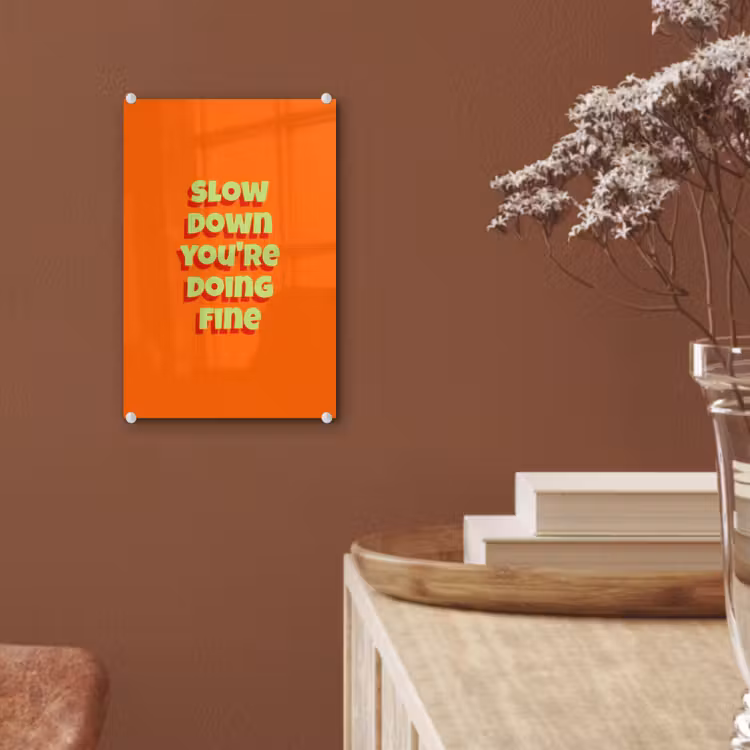 Glas schilderij - Slow down you're doing fine - Oranje - Simple — 6