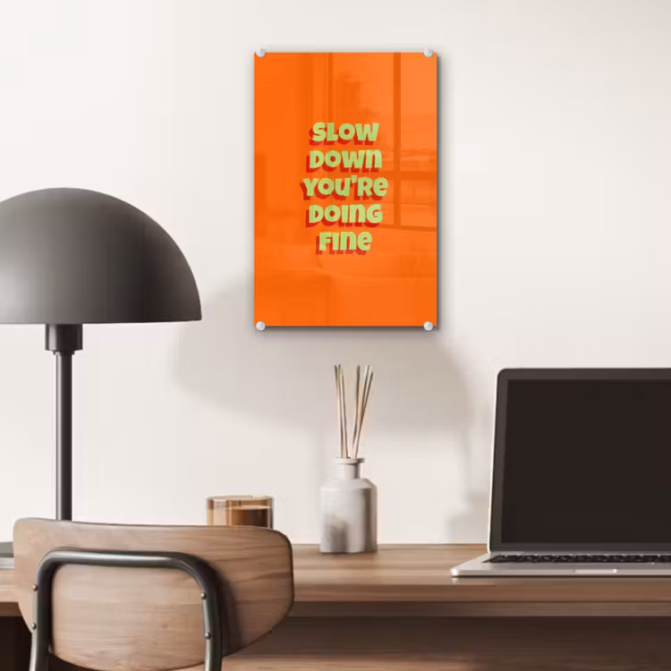 Glas schilderij - Slow down you're doing fine - Oranje - Simple — 7