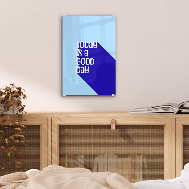 Glas schilderij - Today is a good day - Blauw - Schaduw — 5