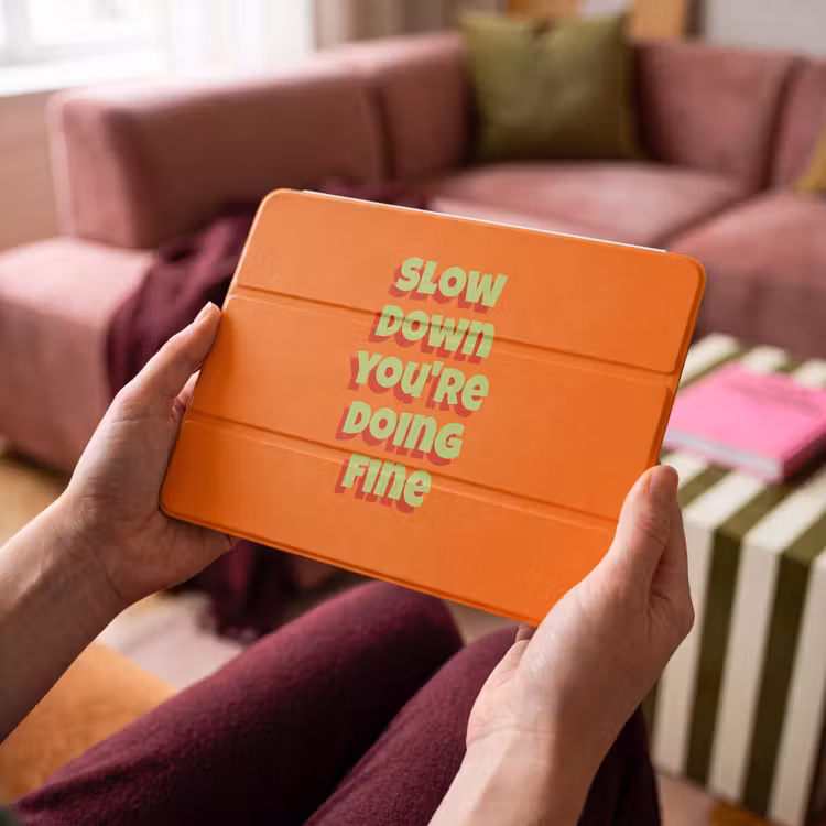 iPad hoes - Slow down you're doing fine - Oranje - Simple — 3