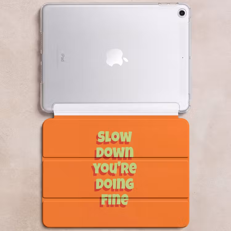 iPad hoes - Slow down you're doing fine - Oranje - Simple — 6
