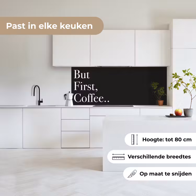 Keuken achterwand - But First Coffee — 7