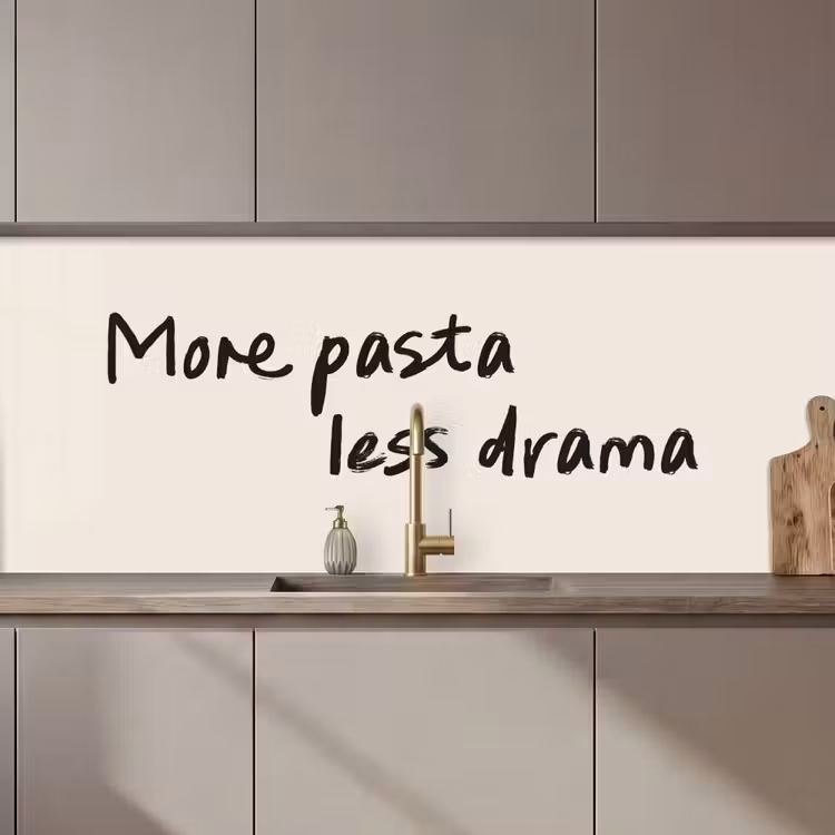 Keuken achterwand - More pasta less drama — 1