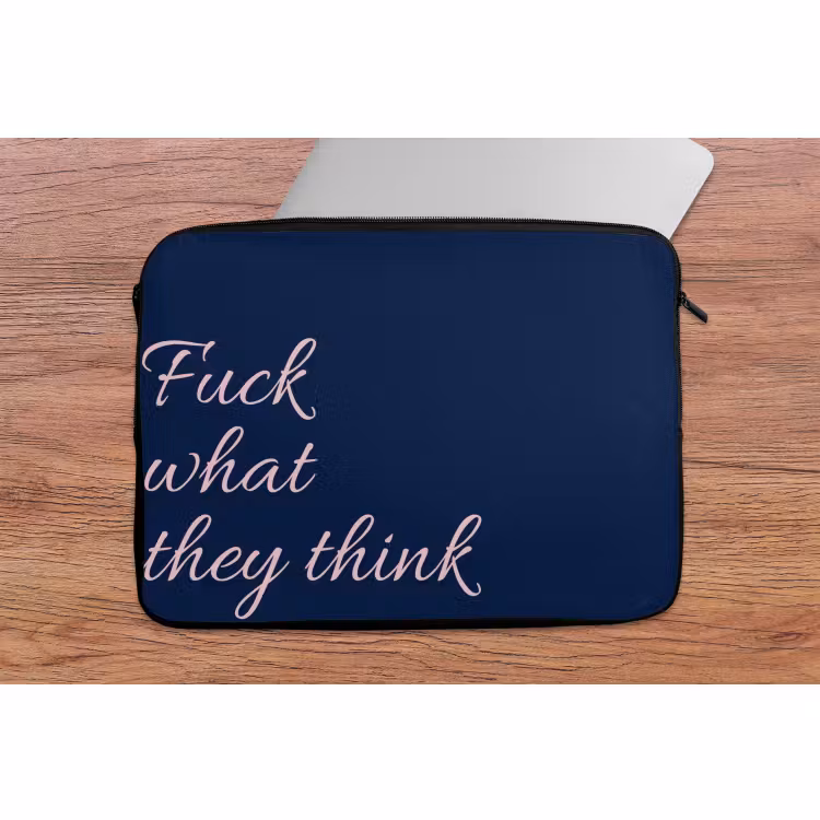 Laptophoes - Fuck what they think - Blauw - Cursief — 2