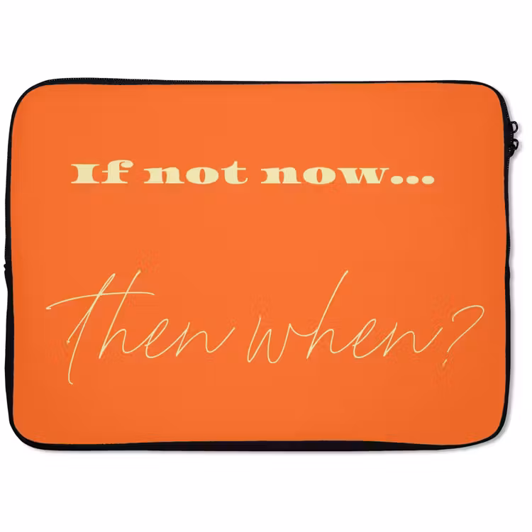 Laptophoes - If not now then when - Oranje - Geel - Levendig — 1