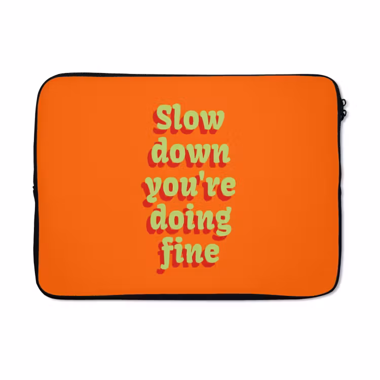 Laptophoes - Oranje - Slow down you're doing fine - Retro — 5